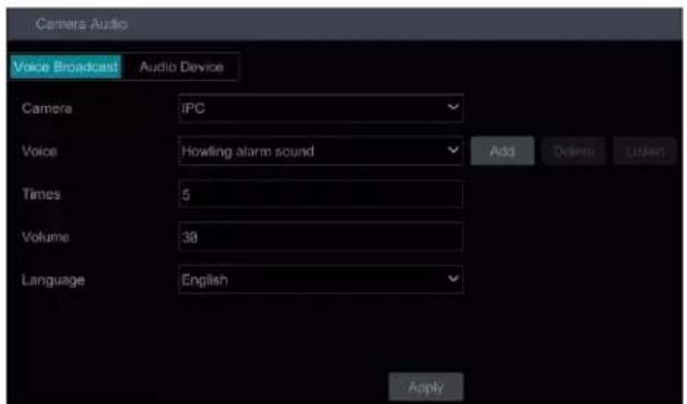 Camera Audio Voice Broadcast Audio Device Camera IPC Voice Howling alarm sound Add Delete Listen Times 5 Volume 38 Language English Apply