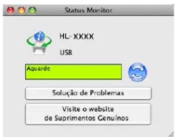 Status Monitor HL-XXXX USB Aguarde Solução de Problemas Visite o website de Suprimentos Genuínos