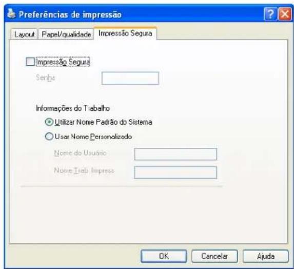 Preferências de impressão Layout Papel/qualidade Impressão Segura Impressão Segura Senha Informações do Tiabalho Utilizar Nome Padrão do Sistema User Nome Personalizado Nome do Usuóric Nome Treb Impressa OK Cancelar Ajuda