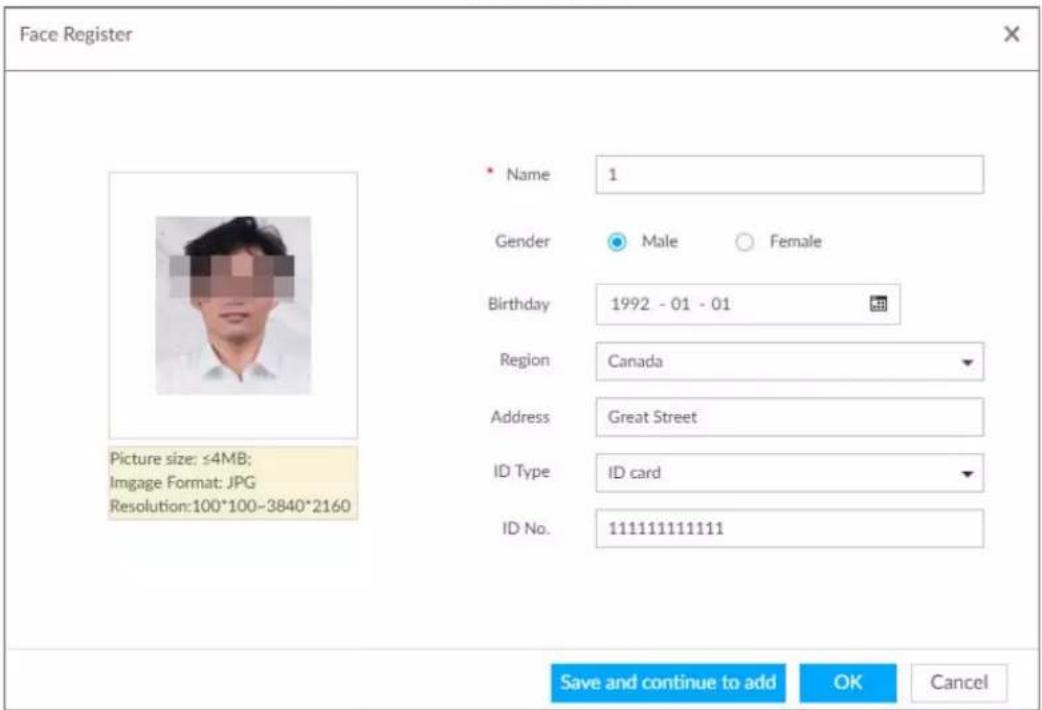 Face Register Name 1 Gender Male Female Birthday 1992 - 01 - 01 Region Canada Address Great Street ID Type ID card ID No. 111111111111 Picture size: ≤4MB; Image Format: JPG Resolution:100*100-3840*2160 Save and continue to add OK Cancel