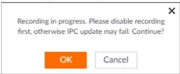 Recording in progress. Please disable recording first, otherwise IPC update may fail. Continue? OK Cancel