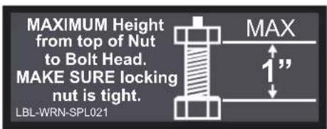 MAXIMUM Height from top of Nut to Bolt Head. MAKE SURE locking nut is tight. LBL-WRN-SPL021