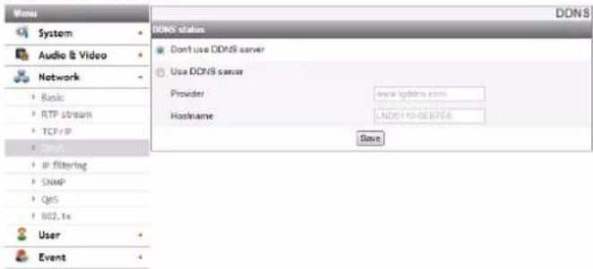 Menu System Audio & Video Network Basic RTP stream TCP/IP IP filtering SNMP QRS 002.tx User Event DDNS status Don't use DDNS server Use DONB server Provider www.igdbrn.com Hostname LND5110-063788 Save