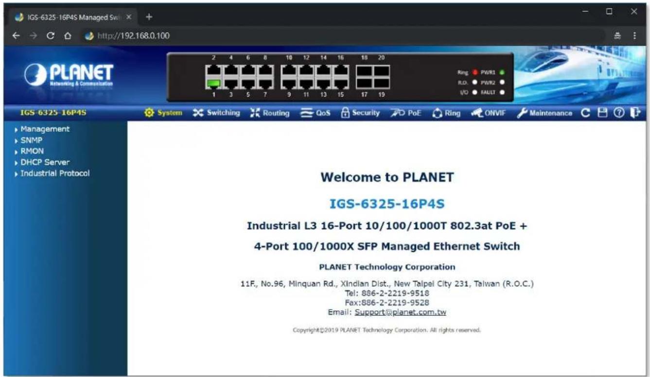 IGS-6325-16P4S Managed Swi http://192.168.0.100 PLANET Networking & Communication 2 4 6 8 10 12 14 16 18 20 Ring: PWR1 R.O: PWR2 I/O: FAULT IGS-6325-16P4S System Switching Routing QoS Security PoE Ring ONVIF Maintenance Management SNMP RMON DHCP Server Industrial Protocol Welcome to PLANET IGS-6325-…
