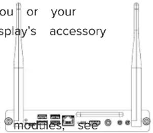 you or your display's accessory modules, see