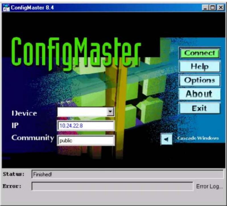 ConfigMaster 8.4 ConfigMaster Connect Help Options About Exit Device IP 10.24.22.8 Community public Cascade Windows Status: Finished! Error: Error Log...