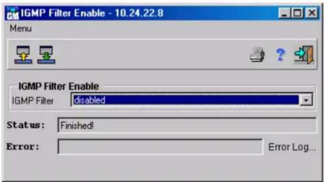 IGMP Filter Enable - 10.24.22.8 Menu IGMP Filter Enable IGMP Filter disabled Status: Finished! Error: Error Log...