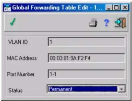 Global Forwarding Table Edit - 1... VLAN ID 1 MAC Address 00:00:81:9A:F2:F4 Port Number 1-1 Status Permanent