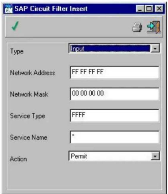 SAP Circuit Filter Insert Type Input Network Address FF FF FF FF Network Mask 00 00 00 00 Service Type FFFF Service Name * Action Permit