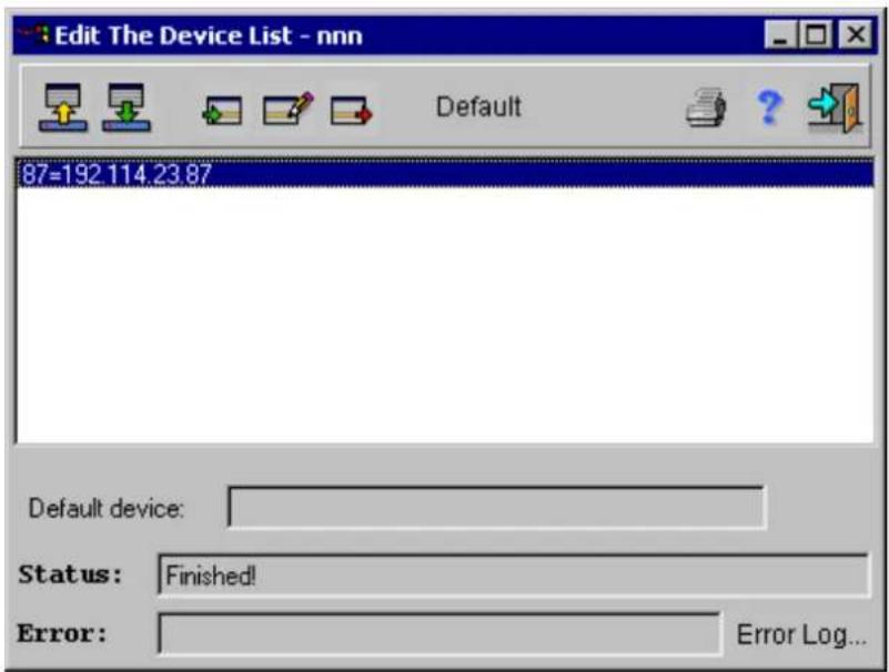Edit The Device List - nnn Default 87=192.114.23.87 Default device: Status: Finished! Error: Error Log...