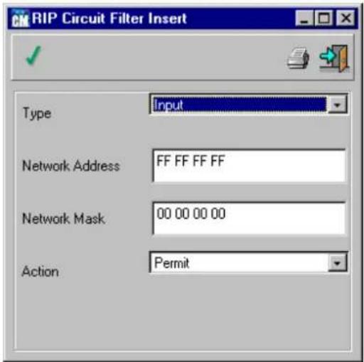 RIP Circuit Filter Insert Type Input Network Address FF FF FF FF Network Mask 00 00 00 00 Action Permit