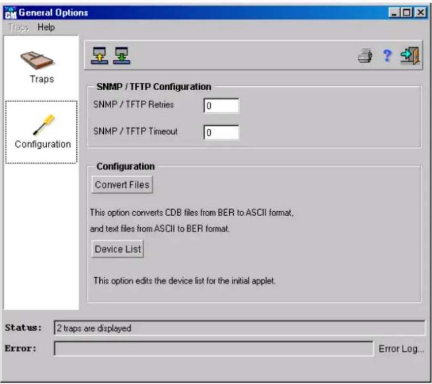 General Options Traps Help Traps Configuration SNMP / TFTP Configuration SNMP / TFTP Retries 0 SNMP / TFTP Timeout 0 Configuration Convert Files This option converts CDB files from BER to ASCII format. and text files from ASCII to BER format. Device List This option edits the device list for the initial applet. Status: 2 traps are displayed Error: Error Log...