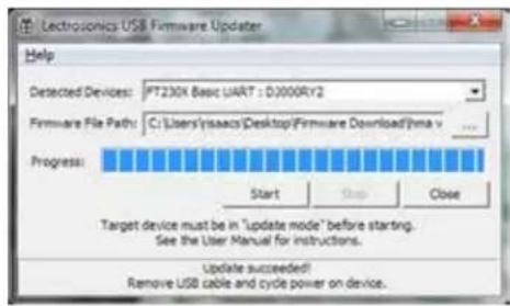 Electrosionics USB Firmware Updater Help Detected Devices: PT230X Basic UART : D3000RY2 Firmware File Path: C:\Users\sysaccs\Desktop/Firmware Download\hma v Progress: Start Stop Close Target device must be in "Update mode" before starting. See the User Manual for instructions. Update succeeded! Remove USB cable and cycle power on device.