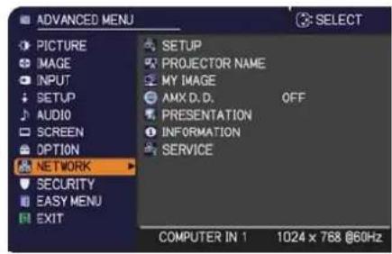 ADVANCED MENU PICTURE IMAGE INPUT SETUP AUDIO SCREEN OPTION NETWORK SECURITY EASY MENU EXIT SETUP PROJECTOR NAME MY IMAGE AMX D.D. OFF PRESENTATION INFORMATION SERVICE COMPUTER IN 1 1024 x 768 @60Hz
