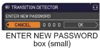 TRANSITION DETECTOR ENTER NEW PASSWORD CANCEL 0 0 0 0 OK ENTER NEW PASSWORD box (small)