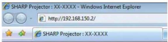 SHARP Projector : XX-XXXX - Windows Internet Explorer http://192.168.150.2/ SHARP Projector : XX-XXXX