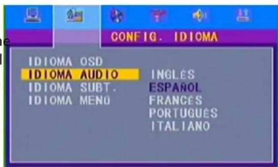 CONFIG. IDIOMA IDIOMA OSD IDIOMA AUDIO INGLÉS ESPAÑOL FRANCÉS PORTUGUÉS ITALIANO