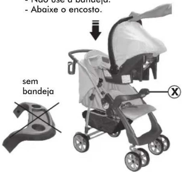 Nao uso a bandeja! - Abaixe o encosto. sem bandeja X