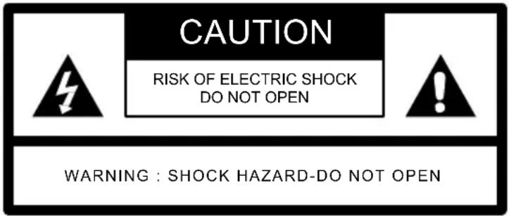 CAUTION RISK OF ELECTRIC SHOCK DO NOT OPEN WARNING : SHOCK HAZARD-DO NOT OPEN