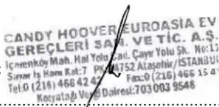 CANDY HOOVEREUROASIA EV GEREÇLERİ SAM. VE TİC. A.Ş. İçarenköy Mah. Hal Yolo Cadi. Çayır Yolu Şk. No:13 Sarım İr Ham Kılış:7 PRAVIL2 Alasehir/ISTANBUI Tel:0 (216) 466 42 42 FAX:0 (216) 466 15 41 Kotyatağ Vareš Daireš:703 003 9548