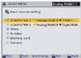 QUICK MENU Input source setting COMPUTER-1 Analog RGB1 0 X-RuFS COMPUTER-2 Analog RGB2 Digital RGB Video S-video Memory card Camera FULL Ham e+Change Hot Back