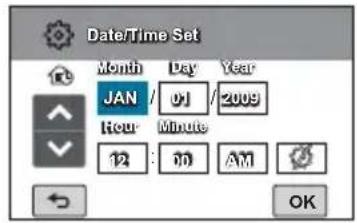 Date/Time Set Month Day Year JAN / 01 /2009 Hour Minute 12 : 10 AM OK