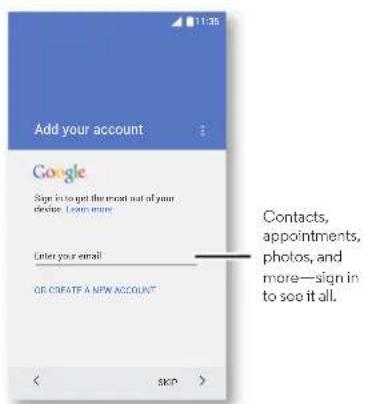 Add your account Google Sign in to get the next out of your device. Learn more Enter your email OR CREATE A NEW ACCOUNT Contacts, appointments, photos, and more—sign in to see it all. SKIP >