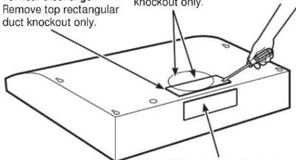 Remove top rectangular duct knockout only. Knockout only.