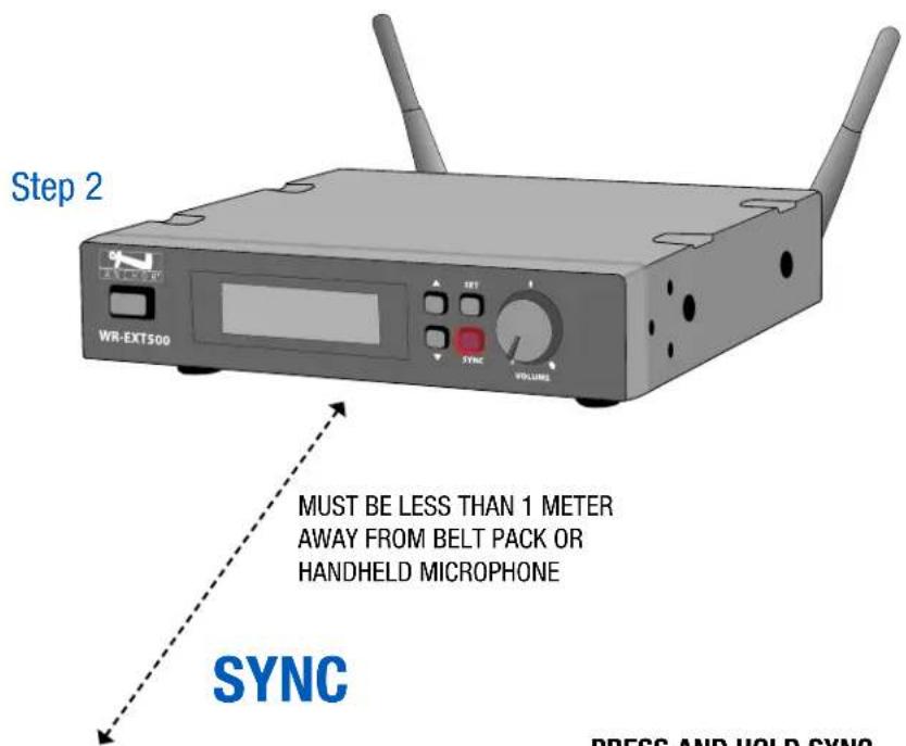 Step 2 WR-EXT500 MUST BE LESS THAN 1 METER AWAY FROM BELT PACK OR HANDHELD MICROPHONE SYNC PRESS AND HOLD SYNC