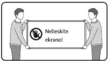 Nelieskite ekrano!