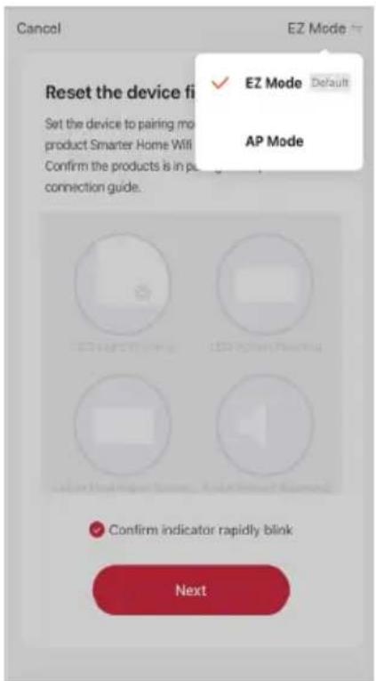 Cancel Reset the device fi Set the device to pairing mo product Smarter Home Wi Confirm the products is in pa connection guide. EZ Mode Default AP Mode Confirm indicator rapidly blink Next