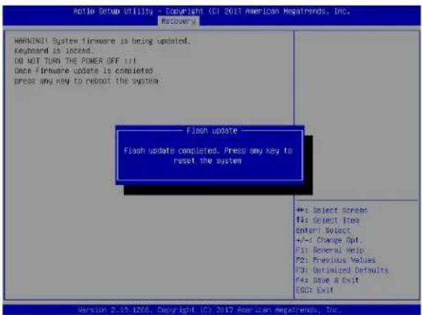 Rotle Setup Utility - Copyright (CI) 2017 American Megatrends, Inc. RECOVERY WARNING! System firmware is being updated. Keyboard is locked. DO NOT TURN THE POWER OFF !!! Once firmware update is completed. Press any key to reset the system Flash update Flash update completed. Press any key to reset t…