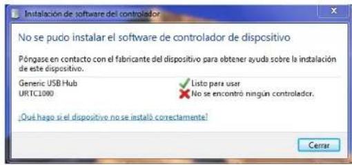 Instalación de software del controlador No se pudo instalar el software de controlador de dispositivo Póngase en contacto con el fabricante del dispositivo para obtener ayuda sobre la instalación de este dispositivo. Generic USB Hub URTC1000 Listo para user No se encontró ningún controlador. ¡Out hago se el dispositivo no se instaló correctamente! Cerrar
