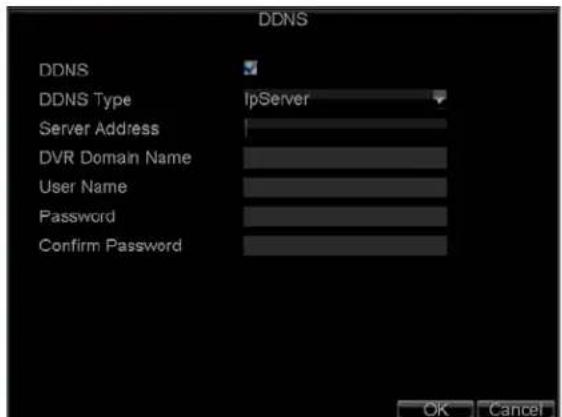 DDNS DDNS DDNS Type IpServer Server Address DVR Domain Name User Name Password Confirm Password OK Cancel