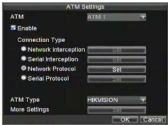 ATM Settings ATM ATM 1 Enable Connection Type Network Interception Serial Interception Network Protocol Serial Protocol SET SET SET ATM Type HIKVISION More Settings OK Cancel
