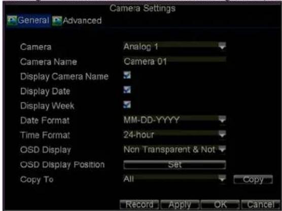 Camera Settings General Advanced Camera Analog 1 Camera Name Camera 01 Display Camera Name Display Date Display Week Date Format MM-DD-YYYY Time Format 24-hour OSD Display Non Transparent & Not OSD Display Position Set Copy To All Copy Record Apply OK Cancel