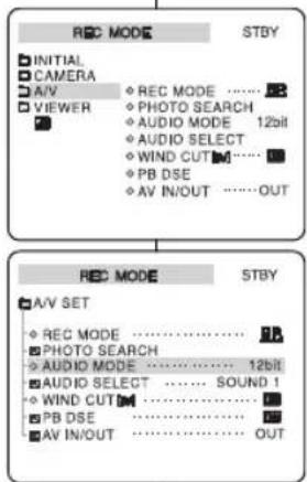 REC MODE STBY INITIAL CAMERA A/V RECMODE ...... AVI PHOTO SEARCH VIEWER AUDIO MODE 12bit AUDIO SELECT WIND CUT ...... PB DSE AV IN/OUT ....OUT REC MODE STBY A/V SET REC MODE ...... AVI PHOTO SEARCH AUDIO MODE ...... AUDIO SELECT ...... WIND CUT ...... PB DSE ...... AV IN/OUT ....OUT