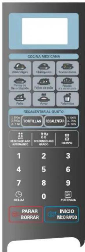 COCINA MEXICANA Albóndigas Chilequiles Sinamarcidas Purites de Rés al chipote Fajitas de pollo Escalda a la vermicana Pollo Amer Petamitas RECALENTAR AL GUSTO 1. 250g 2. 500g 3. 1 kg TORTILLAS RECALENTAR 1. 100% 2. 70% 3. 50% 0.0 Auto DESCONCELADO AUTOMÁTICO **g 0 DESCONCELADO RÁPIDO TEMPOR 1 2 3 4 5 6 7 8 9 RELOJ 0 POTENCIA PARAR BORRAR INICIO INICIO RÁPIDO