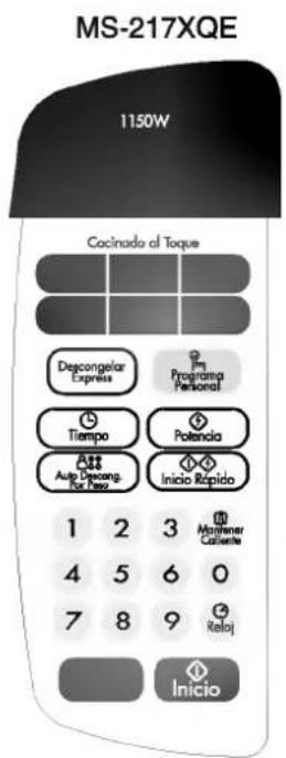 MS-217XQE 1150W Cocinado al Toque Descongelar Expressa Programa Personal Tiempo Potencia Auto Descoag. Por Peso Inicio Rápido 1 2 3 4 5 6 0 7 8 9 Reloj Inicio