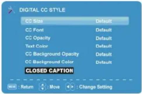 DIGITAL CC STYLE CC Size Default CC Font Default CC Opacity Default Text Color Default CC Background Opacity Default CC Background Color Default CLOSED CAPTION RE: Return Move Change Setting