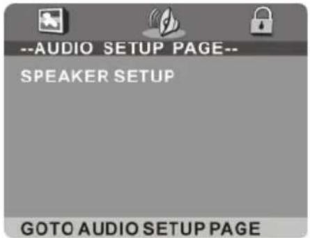 --AUDIO SETUP PAGE-- SPEAKER SETUP GOTO AUDIO SETUP PAGE