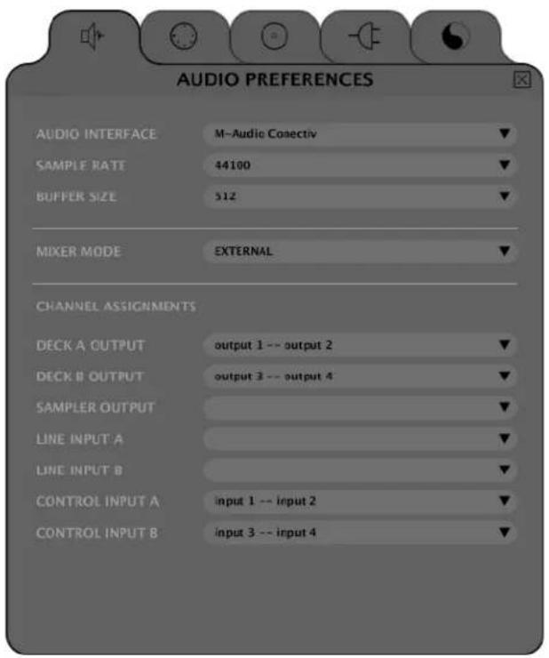 AUDIO PREFERENCES AUDIO INTERFACE M—Audio Connectiv SAMPLE RATE 44100 BUFFER SIZE 512 MIXER MODE EXTERNAL CHANNEL ASSIGNMENTS DECK A OUTPUT output 1 -- output 2 DECK B OUTPUT output 3 -- output 4 SAMPLER OUTPUT LINE INPUT A LINE INPUT B CONTROL INPUT A input 1 -- input 2 CONTROL INPUT B input 3 -- input 4