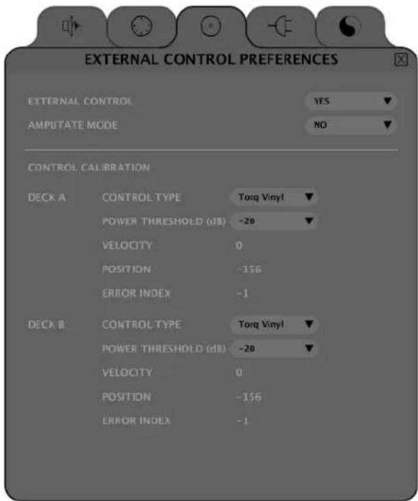 EXTERNAL CONTROL PREFERENCES EXTERNAL CONTROL YES AMPUTATE MODE NO CONTROL CALIBRATION DECK A CONTROL TYPE Torq Vinyl POWER THRESHOLD (dB) -20 VELOCITY 0 POSITION -156 ERROR INDEX -1 DECK B CONTROL TYPE Torq Vinyl POWER THRESHOLD (dB) -20 VELOCITY 0 POSITION -156 ERROR INDEX -1
