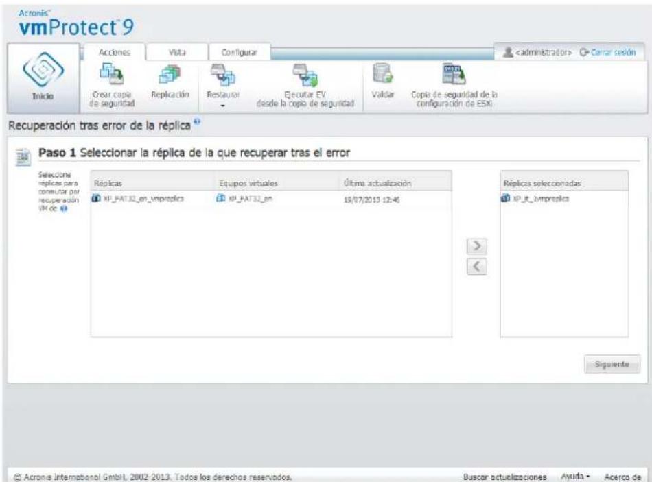 Acronis® vmProtect 9 Inicio Acciones Vista Configurar Comar sesión Crear copia de seguridad Replicación Restaurar Ejecutar EV desde la copia de seguridad Validar Copia de seguridad de la configuración de ESXi Recuperación tras error de la réplica Paso 1 Selecionar la réplica de la que recuperar tras el error Selección replicas para consumitar por recuperación VM de # Réplicas Equipoos virtuales Última actualización XP_PAT32_en_VPreplica XP_PAT32_en 19/07/2013 12:46 Réplicas seleccionadas XP_IT_Vmpreplica Seguente © Acronis International GmbH, 2002-2013, Todos los derechos reservados. Buscar actualizaciones Ayuda • Acerca de