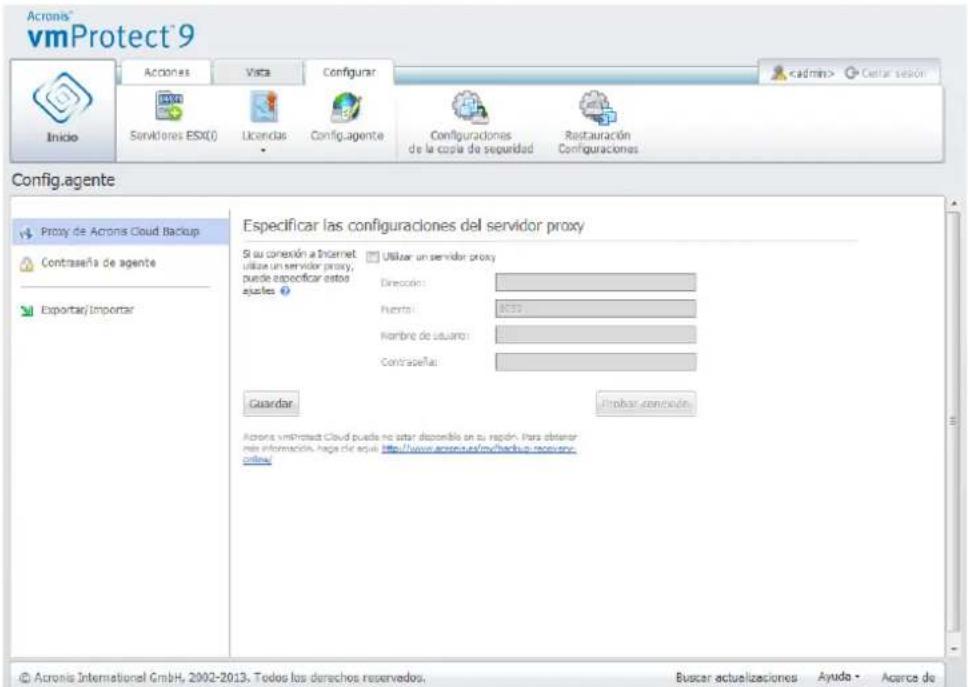 Acronis vmProtect®9 Inicio Servidores ESX() Licencias Config.agente Configragaciones de la copia de seguridad Restauración Configragaciones Config.agente Proxy de Acronis Cloud Backup Contraseña de agente Exportar/Importar Especificar las configuraciones del servidor proxy Si su conexión a Internet utilize un servidor proxy, puede especificar estos ejustes Utilizar un servidor proxy Dirección: Puerto: Nombre de usuarios: Contraseña: Guardar Probar conocada Acronis vmProtect Cloud puede no estar disponible en su rapión. Para obtenir nas información, haya que se el http://www.acronis.eu/my/mcback-rosvory- online/ © Acronis International GmbH, 2002-2013. Todos las derechos reservedos. Buscar actualizaciones Ayuda • Acurce de