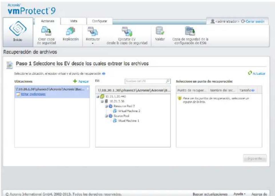 Acronis® vmProtect® 9 Inicio Actions Vista Configurar Cerrar sesión Crear copia de seguridad Replicación Restaurar Ejecutar EV desde la copia de seguridad Evaldar Copia de seguridad de la configuración de ESXi Recuperación de archivos Paso 1 Seleccione los EV desde los cuales extraer los archivos Seleccione la utilización, el equipo virtual y el punto de recuperación Utilaciones Ategar EV: Nombre del arc Actualar \10.20.1.30\phases3\Acronis\Acronis\Bar... Edlar credenciales \10.20.1.30\phases3\Acronis\Acronis\8... 10.21.1.20-443 10.21.3.56 Resource Pool 2 Virtual Machine 2 Source Pool Virtual Machine 1 Seleccione un punto de recuperación: Punto de recuper... Nombre del arc... Tamaño Para ser los puntos de recuperación, seleccione un egrupo de la lista. Seguente © Acronis Internacional GmbH, 2002-2013. Todos los derechos reservados. Buscar actualizeciones Ayuda Acerca de