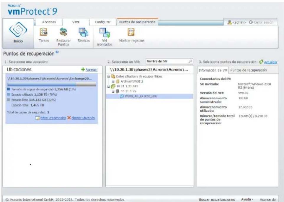 Acronis® vmProtect 9 Inicio Tareas Restaurar Puntos Replicas VM montados Mostrar registros Puntos de recuperación * 1. Seleccione una ubicación: Ubicaciones \10.20.1.30\phases3\Acronis\Acronis\Exchange20... Tamaño de copos de seguridad 9,356 GB (1%) Espacio utilizado: 1,138 TB (70%) Espacio libre 335,183 GB (22%) Espacio total: 1,465 TB Total de copies de seguridad: 1 Registrar createnales Benner ubicación 2. Seleccione un VM: Nombre del VII \10.20.1.30\phases3\Acronis\Acronis\ Datos cifrados y de equipos físicos ArchivePSWD(1) 10.21.1.30-443 10.31.1.25 V2K0B_A0_EXJK10_DNU 3. Seleccione puntos de recuperación: Acuaster Información de VM Puntos de recuperación Comentarios del EV: SO invitado: Microsoft Windows 2008 R2 (64 bits) Versión del Vrt: vms-09 Almacramiento suministrado: 100 GB Almacramiento utilizado: 17,682 GB Número/tamaño total de puntos de recuperación: 1 punto(s) / 8,298 GB © Acronis International GmbH, 2002-2013. Todos los derechos reservados. Buscar actualizaciones Ayuda - Acerca de