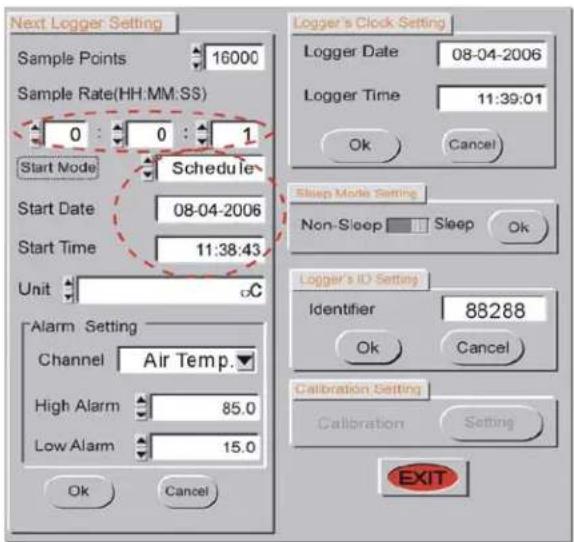 Next Logger Setting Sample Points 16000 Sample Rate(HH:MM:SS) 0 : 0 : 1 Start Node Schedule Start Date 08-04-2006 Start Time 11:38:43 Unit oC Alarm Setting Channel Air Temp. High Alarm 85.0 Low Alarm 15.0 OK Cancel Logger's Clock Setting Logger Date 08-04-2006 Logger Time 11:39:01 Ok Cancel Sleep Mode Setting Non-Sleep Sleep Ok Logger's ID Setting Identifier 88288 Ok Cancel Calibration Setting Calibration Setting EXIT