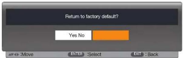Return to factory default? Yes No →:Move ENTER :Select EXIT :Back