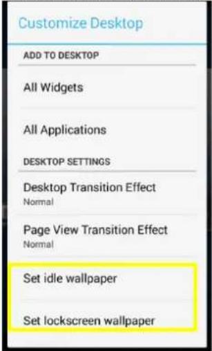 Customize Desktop ADD TO DESKTOP All Widgets All Applications DESKTOP SETTINGS Desktop Transition Effect Normal Page View Transition Effect Normal Set idle wallpaper Set lockscreen wallpaper